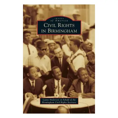 "Civil Rights in Birmingham" - "" ("Anderson Laura Caldell")