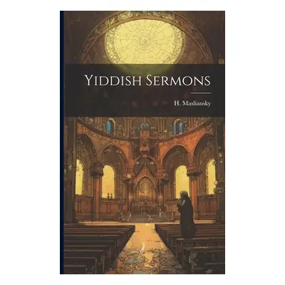 "Yiddish Sermons" - "" ("Masliansky H.")