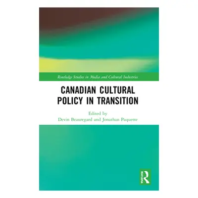 "Canadian Cultural Policy in Transition" - "" ("Beauregard Devin")