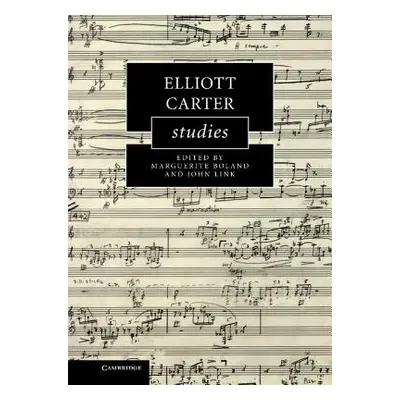 "Elliott Carter Studies" - "" ("Boland Marguerite")