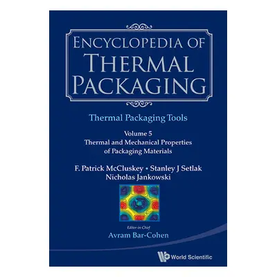 "Encyclopedia of Thermal Packaging, Set 2: Thermal Packaging Tools - Volume 4: Thermally-Informe