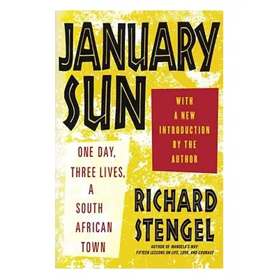 "January Sun: One Day, Three Lives, a South African Town" - "" ("Stengel Richard")