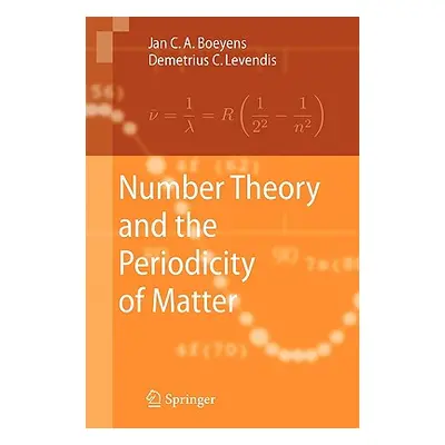 "Number Theory and the Periodicity of Matter" - "" ("Boeyens Jan C. a.")