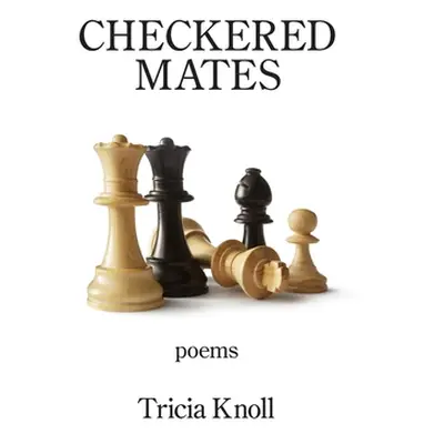 "Checkered Mates" - "" ("Knoll Tricia")