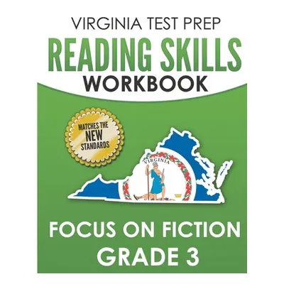 "VIRGINIA TEST PREP Reading Skills Workbook Focus on Fiction Grade 3: Preparation for the SOL Re