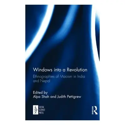 "Windows into a Revolution: Ethnographies of Maoism in India and Nepal" - "" ("Shah Alpa")