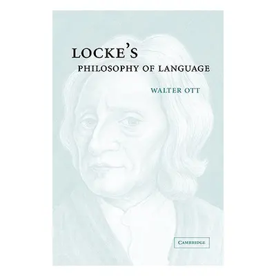 "Locke's Philosophy of Language" - "" ("Ott Walter R.")