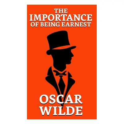 "The Importance of Being Earnest" - "" ("Wilde Oscar")