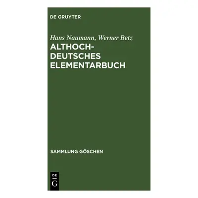 "Althochdeutsches Elementarbuch" - "" ("Naumann Hans")