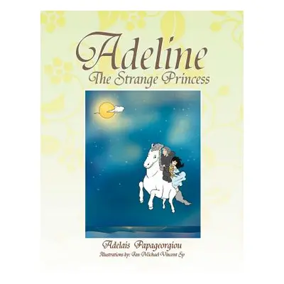 "Adeline The Strange Princess" - "" ("Papageorgiou Adelais")