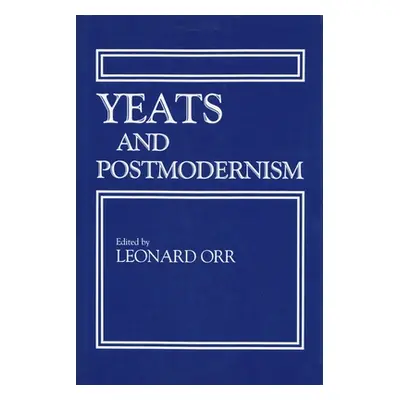 "Yeats and Postmodernism" - "" ("Orr Leonard")