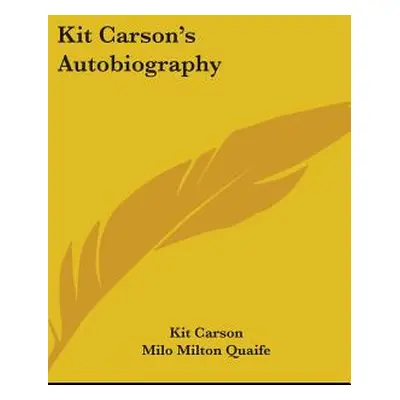 "Kit Carson's Autobiography" - "" ("Carson Kit")