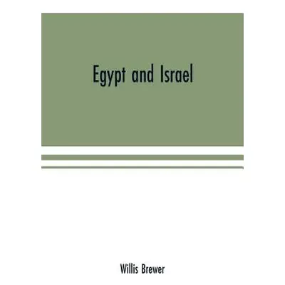 "Egypt and Israel; an inquiry into the influence of the more ancient people upon Hebrew history 