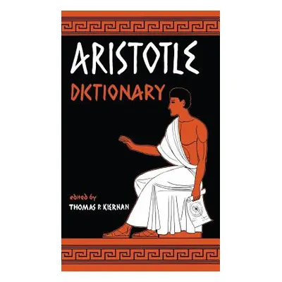 "Aristotle Dictionary" - "" ("Kiernan Thomas P.")