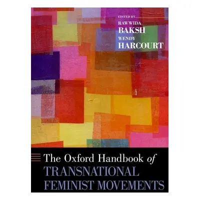 "Oxford Handbook of Transnational Feminist Movements" - "" ("Baksh Rawwida")