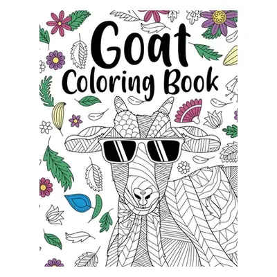 "Goat Coloring Book: Adult Coloring Book, Goat Gifts for Goat Lovers, Floral Mandala Coloring Pa