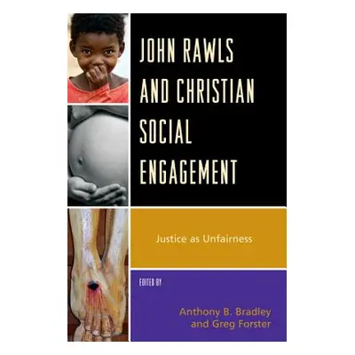 "John Rawls and Christian Social Engagement: Justice as Unfairness" - "" ("Forster Greg")