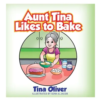 "Aunt Tina Likes to Bake" - "" ("Oliver Tina")