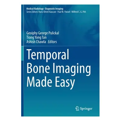 "Temporal Bone Imaging Made Easy" - "" ("Pulickal Geoiphy George")