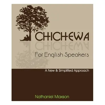 "Chichewa for English Speakers" - "" ("Maxson Nathaniel")