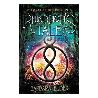 "Rhiannon's Tale: Book One of the Eternal Tales" - "" ("Elder Barbara Lynne")