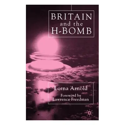 "Britain and the H-Bomb" - "" ("Arnold L.")