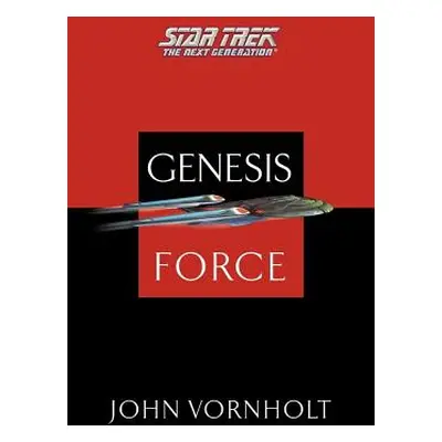 "Star Trek: The Next Generation: Genesis Force" - "" ("Vornholt John")