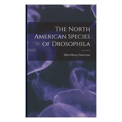 "The North American Species of Drosophila" - "" ("Sturtevant Alfred Henry")