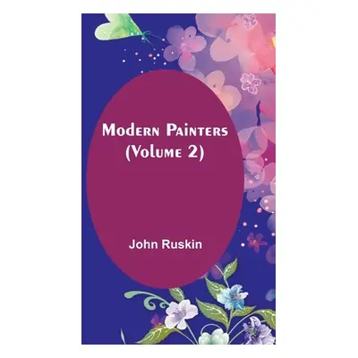 "Modern Painters (Volume 2)" - "" ("Ruskin John")