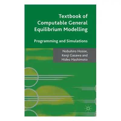 "Textbook of Computable General Equilibrium Modeling: Programming and Simulations" - "" ("Hosoe 