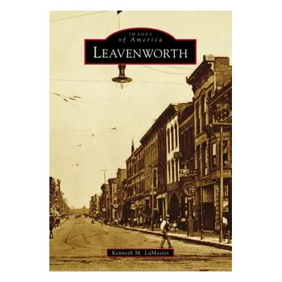 "Leavenworth" - "" ("Lamaster Kenneth M.")