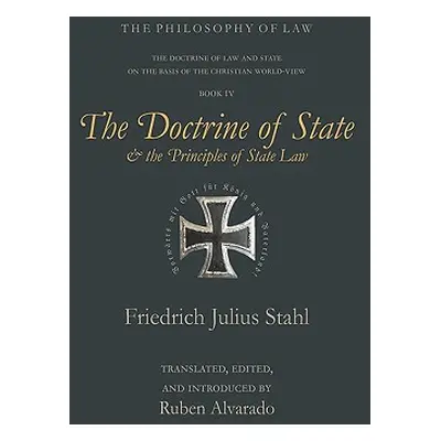 "The Doctrine of State and the Principles of State Law" - "" ("Stahl Friedrich Julius")