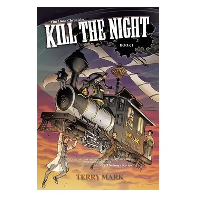 "Kill The Night: Vim Hood Chronicles Book 1" - "" ("Mark Terry")