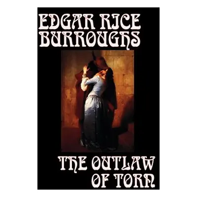 "The Outlaw of Torn by Edgar Rice Burroughs, Fiction, Historical" - "" ("Burroughs Edgar Rice")