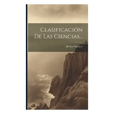 "Clasificacin De Las Ciencias..." - "" ("Spencer Herbert")