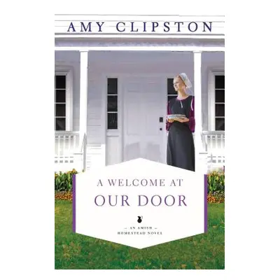 "A Welcome at Our Door" - "" ("Clipston Amy")