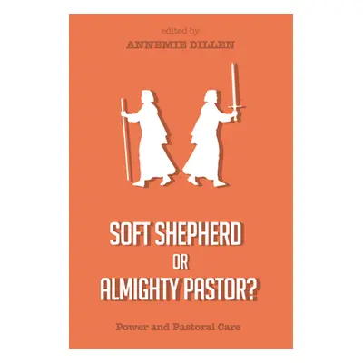 "Soft Shepherd or Almighty Pastor?" - "" ("Dillen Annemie")