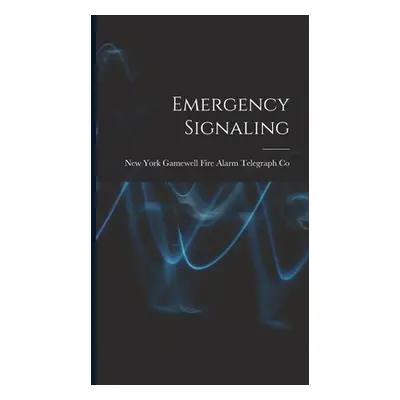 "Emergency Signaling" - "" ("Gamewell Fire Alarm Telegraph Co Ne")