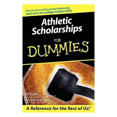 "Athletic Scholarships for Dummies" - "" ("Britz Pat")