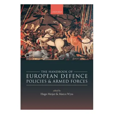 "Handbook of European Defence Policies and Armed Forces" - "" ("Meijer Hugo")