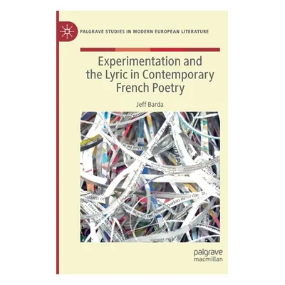 "Experimentation and the Lyric in Contemporary French Poetry" - "" ("Barda Jeff")