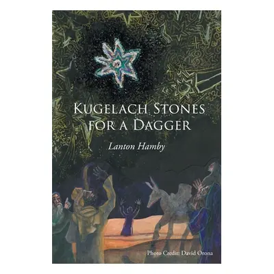 "Kugelach Stones for a Dagger" - "" ("Hamby Lanton")