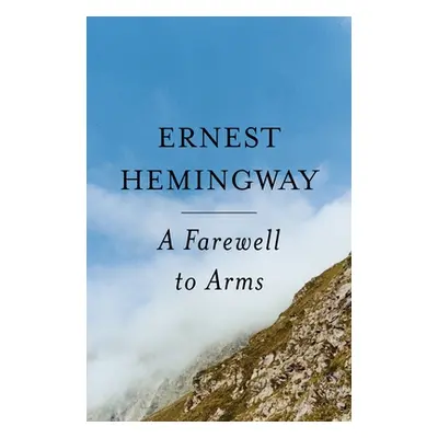 "A Farewell to Arms" - "" ("Hemingway Ernest")