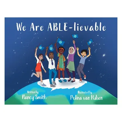 "We Are ABLE-lievable" - "" ("Smith Nancy")