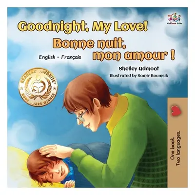 "Goodnight, My Love! Bonne nuit, mon amour: English French Bilingual Book" - "" ("Admont Shelley