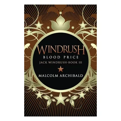 "Windrush - Blood Price" - "" ("Archibald Malcolm")