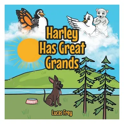 "Harley Has Great Grands" - "" ("Frey Lucas")