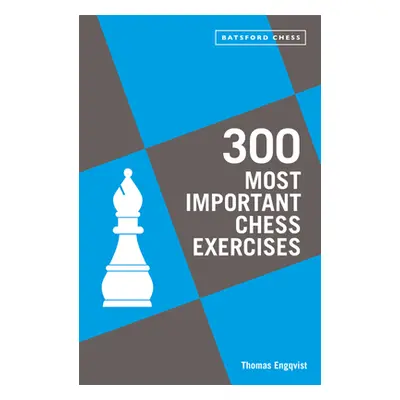 "300 Most Important Chess Exercises: Study Five a Week to Be a Better Chessplayer" - "" ("Engqvi