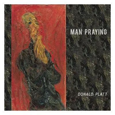 "Man Praying" - "" ("Platt Donald")