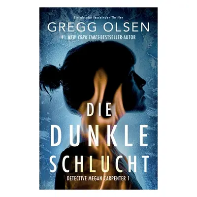 "Die dunkle Schlucht: Ein absolut fesselnder Thriller" - "" ("Olsen Gregg")